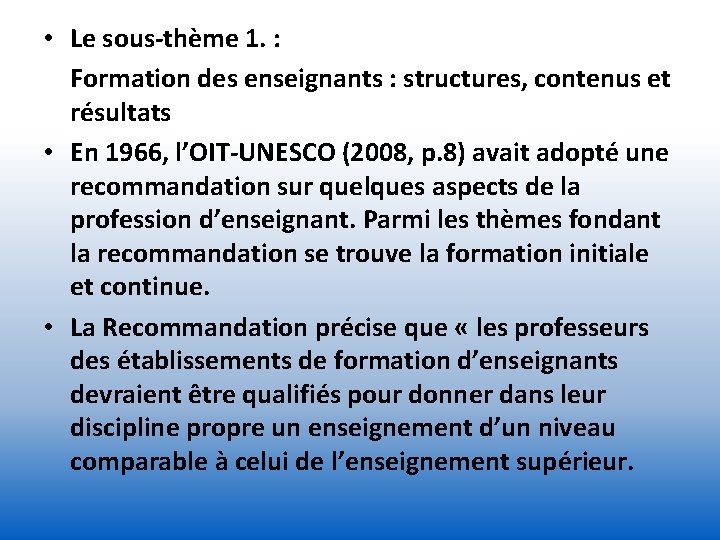  • Le sous-thème 1. : Formation des enseignants : structures, contenus et résultats