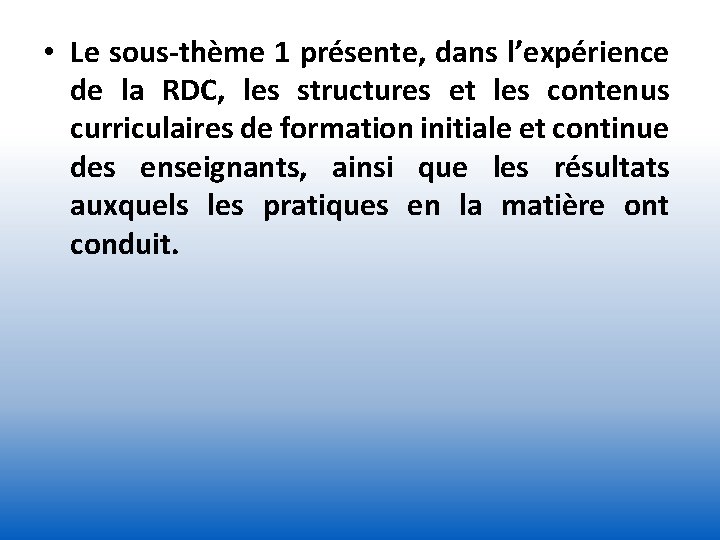  • Le sous-thème 1 présente, dans l’expérience de la RDC, les structures et