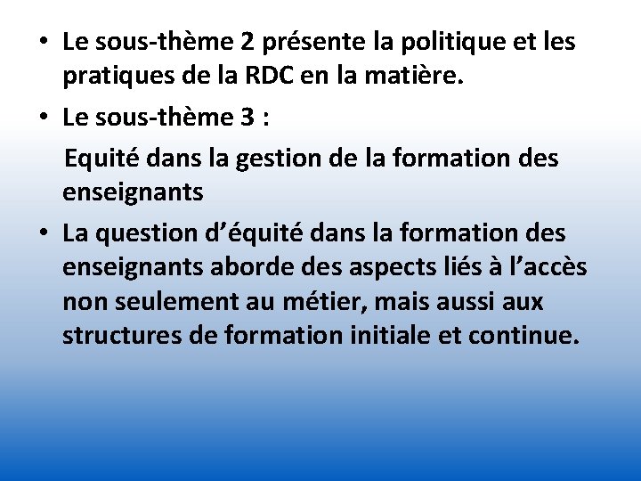  • Le sous-thème 2 présente la politique et les pratiques de la RDC
