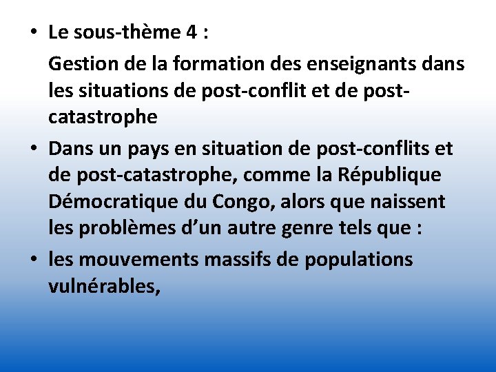 • Le sous-thème 4 : Gestion de la formation des enseignants dans les