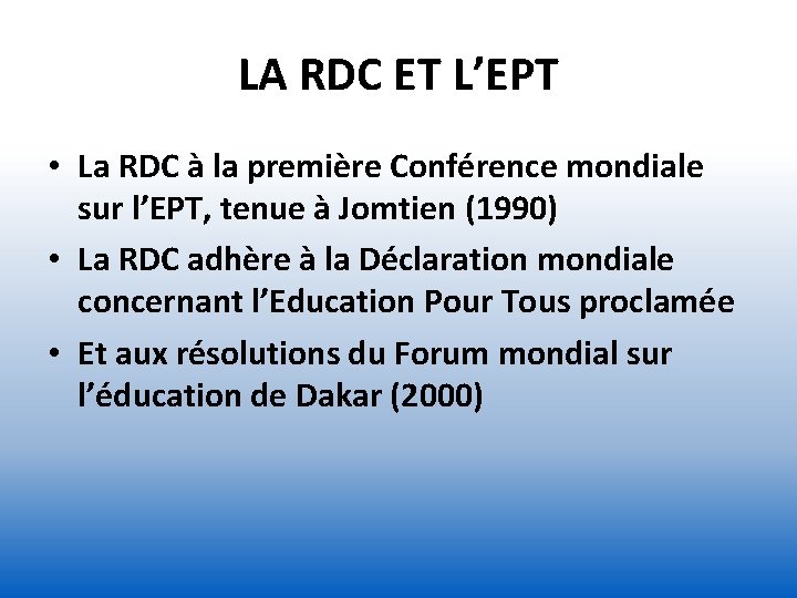LA RDC ET L’EPT • La RDC à la première Conférence mondiale sur l’EPT,