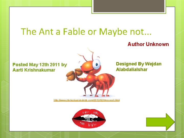 The Ant a Fable or Maybe not. . . Author Unknown Posted May 12