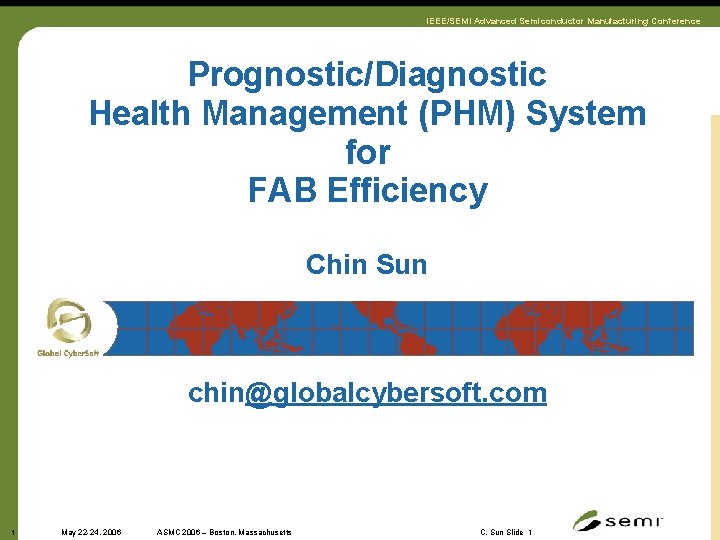 IEEE/SEMI Advanced Semiconductor Manufacturing Conference Prognostic/Diagnostic Health Management (PHM) System for FAB Efficiency Chin