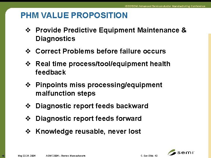 IEEE/SEMI Advanced Semiconductor Manufacturing Conference PHM VALUE PROPOSITION v Provide Predictive Equipment Maintenance &