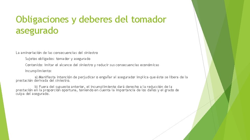 Obligaciones y deberes del tomador asegurado La aminoriación de las consecuencias del siniestro Sujetos