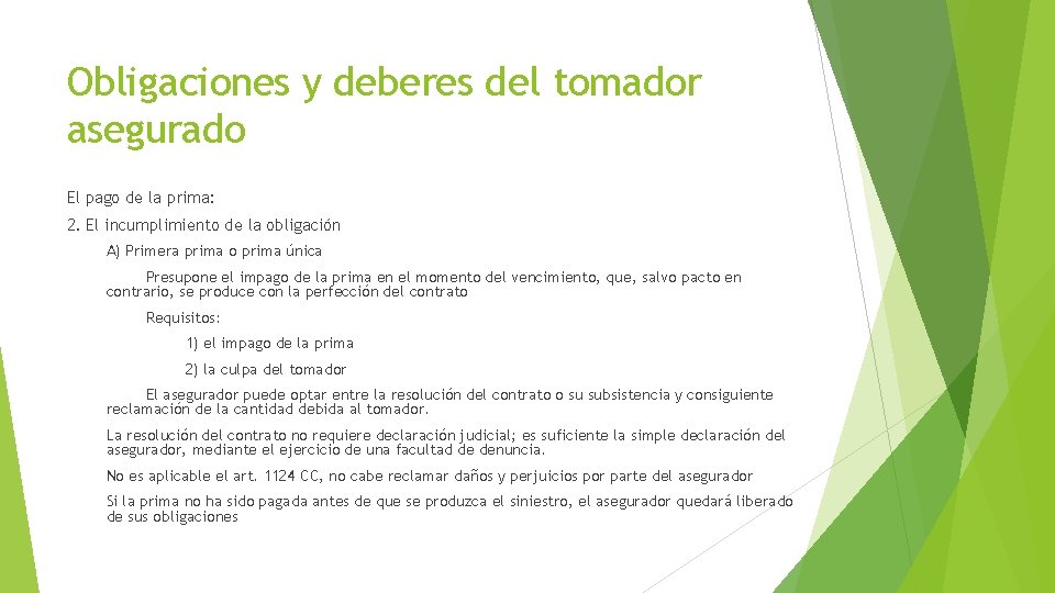 Obligaciones y deberes del tomador asegurado El pago de la prima: 2. El incumplimiento