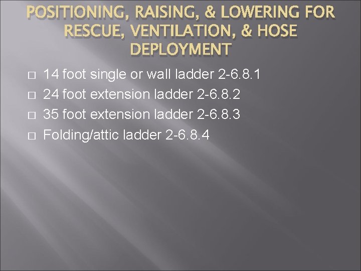 POSITIONING, RAISING, & LOWERING FOR RESCUE, VENTILATION, & HOSE DEPLOYMENT � � 14 foot