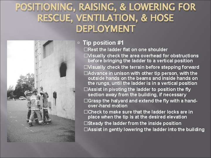 POSITIONING, RAISING, & LOWERING FOR RESCUE, VENTILATION, & HOSE DEPLOYMENT Tip position #1 �Rest