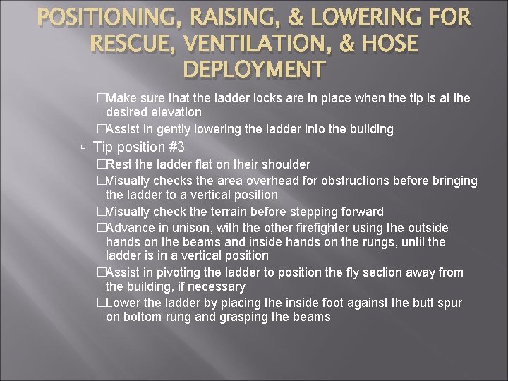 POSITIONING, RAISING, & LOWERING FOR RESCUE, VENTILATION, & HOSE DEPLOYMENT �Make sure that the