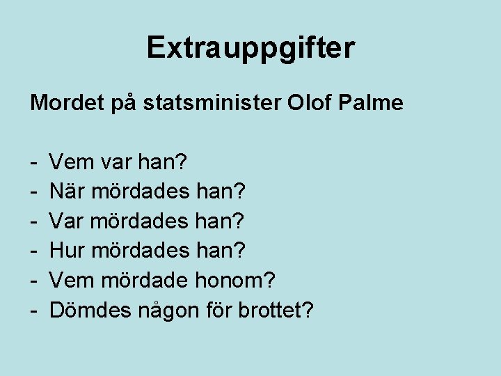Extrauppgifter Mordet på statsminister Olof Palme - Vem var han? När mördades han? Var