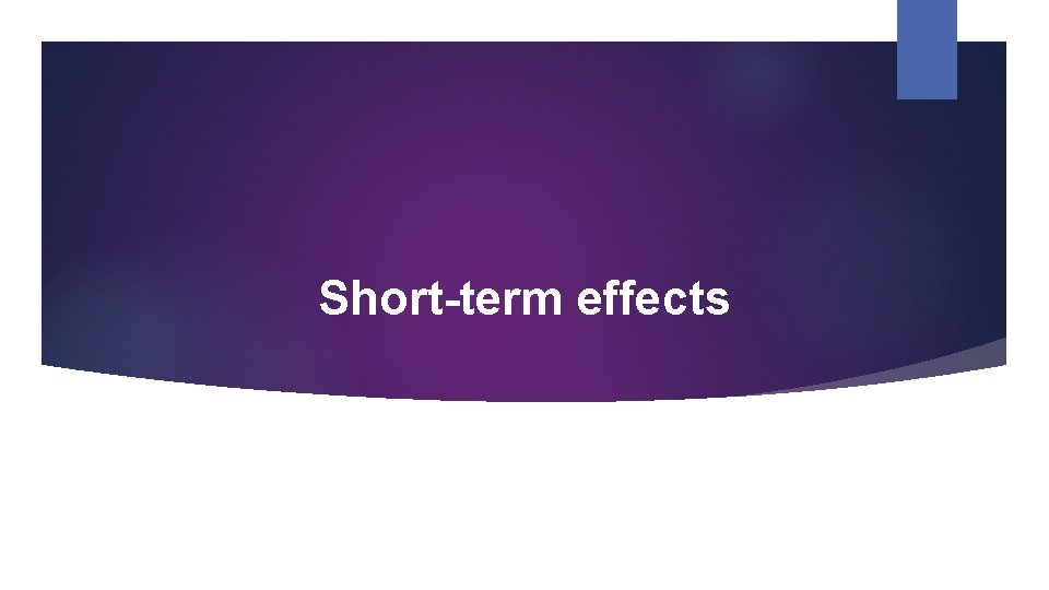 Short-term effects 