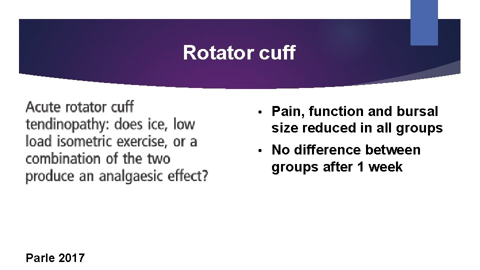 Rotator cuff Parle 2017 • Pain, function and bursal size reduced in all groups