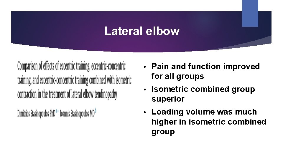 Lateral elbow • Pain and function improved for all groups • Isometric combined group