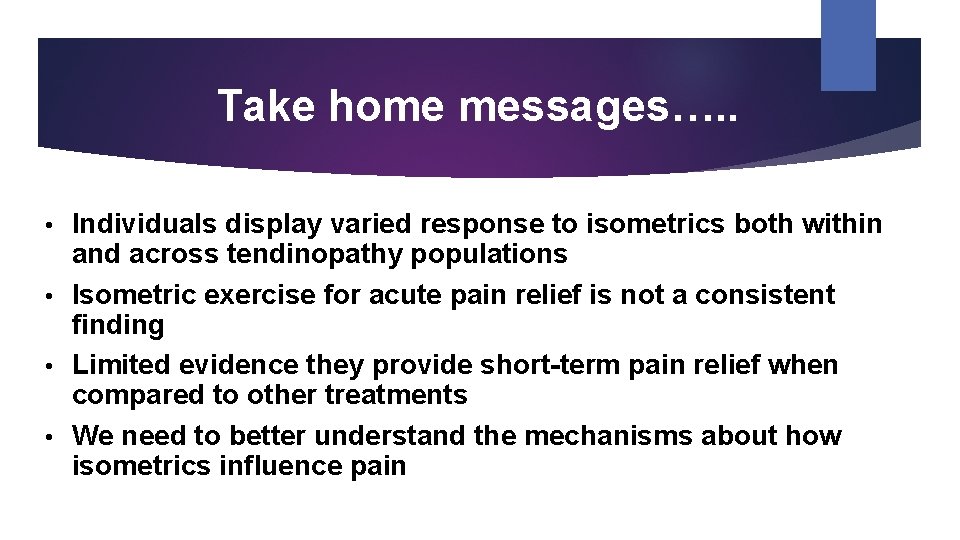 Take home messages…. . Individuals display varied response to isometrics both within and across