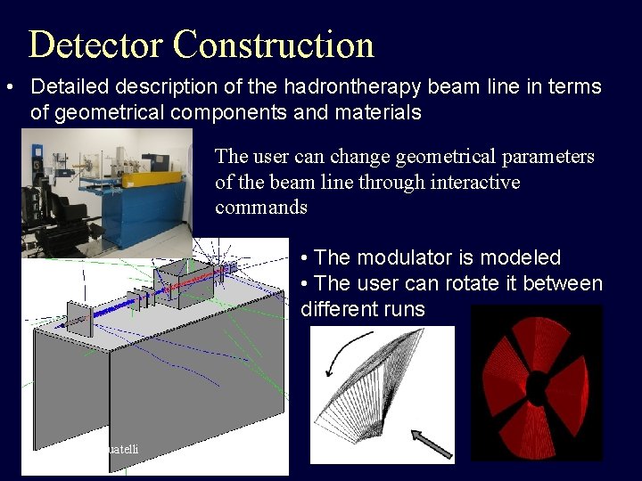 Detector Construction • Detailed description of the hadrontherapy beam line in terms of geometrical