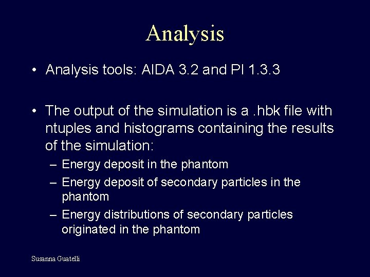 Analysis • Analysis tools: AIDA 3. 2 and PI 1. 3. 3 • The