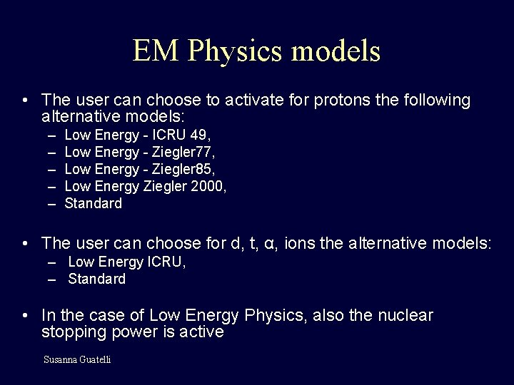 EM Physics models • The user can choose to activate for protons the following