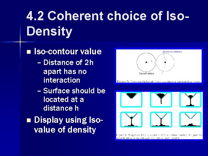 4. 2 Coherent choice of Iso. Density n Iso-contour value – Distance of 2