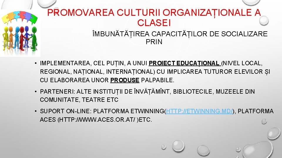 PROMOVAREA CULTURII ORGANIZAȚIONALE A CLASEI ÎMBUNĂTĂȚIREA CAPACITĂȚILOR DE SOCIALIZARE PRIN • IMPLEMENTAREA, CEL PUȚIN,