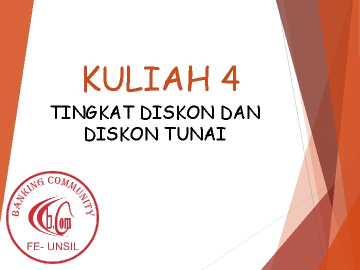 KULIAH 4 TINGKAT DISKON DAN DISKON TUNAI 