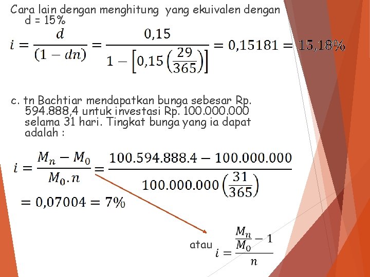 Cara lain dengan menghitung yang ekuivalen dengan d = 15% c. tn Bachtiar mendapatkan