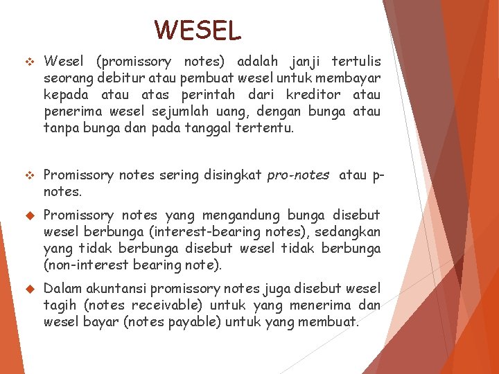 WESEL v Wesel (promissory notes) adalah janji tertulis seorang debitur atau pembuat wesel untuk