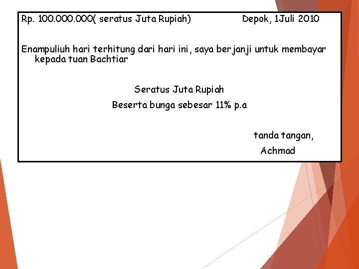 Rp. 100. 000( seratus Juta Rupiah) Depok, 1 Juli 2010 Enampuliuh hari terhitung dari