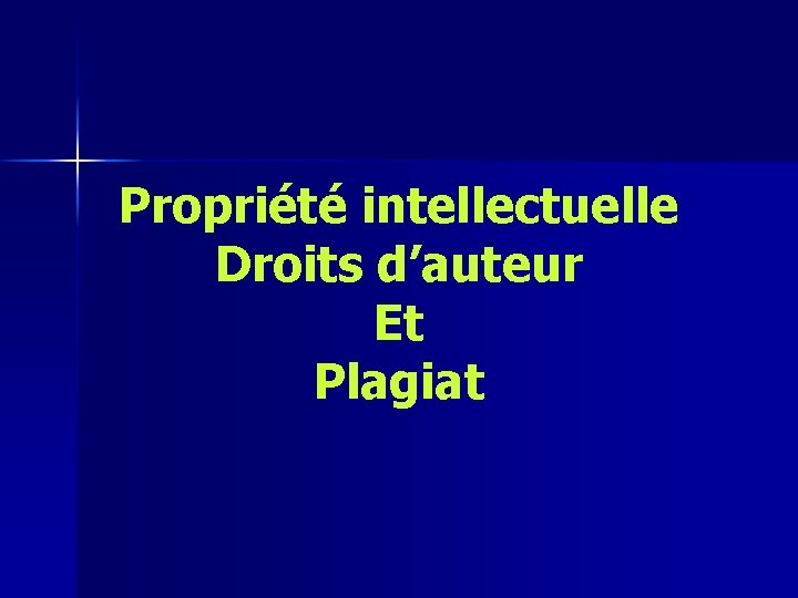 Propriété intellectuelle Droits d’auteur Et Plagiat 