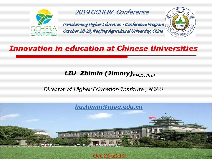 2019 GCHERA Conference Transforming Higher Education - Conference Program October 28 -29, Nanjing Agricultural