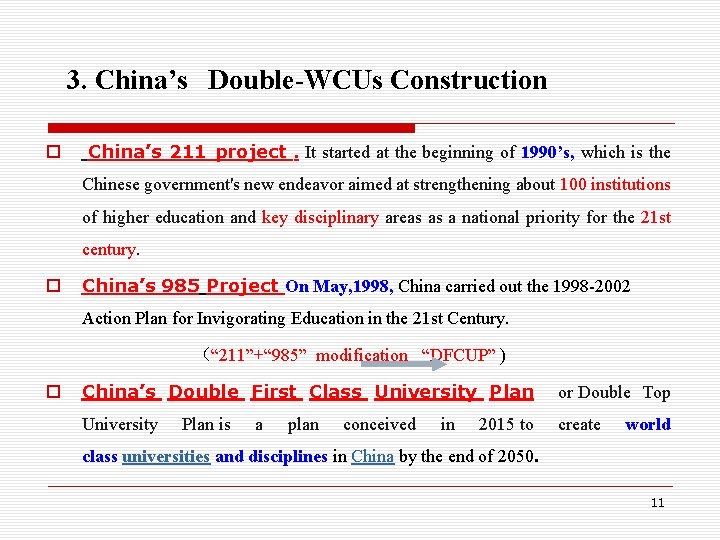 3. China’s Double-WCUs Construction o China’s 211 project. It started at the beginning of