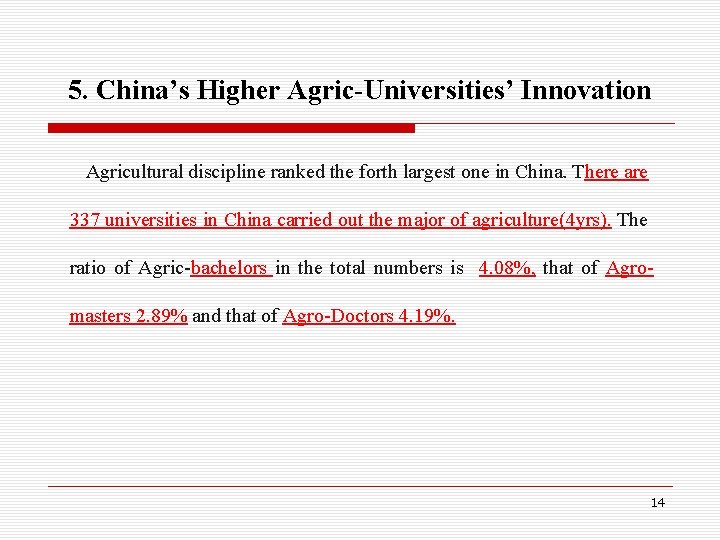 5. China’s Higher Agric-Universities’ Innovation Agricultural discipline ranked the forth largest one in China.