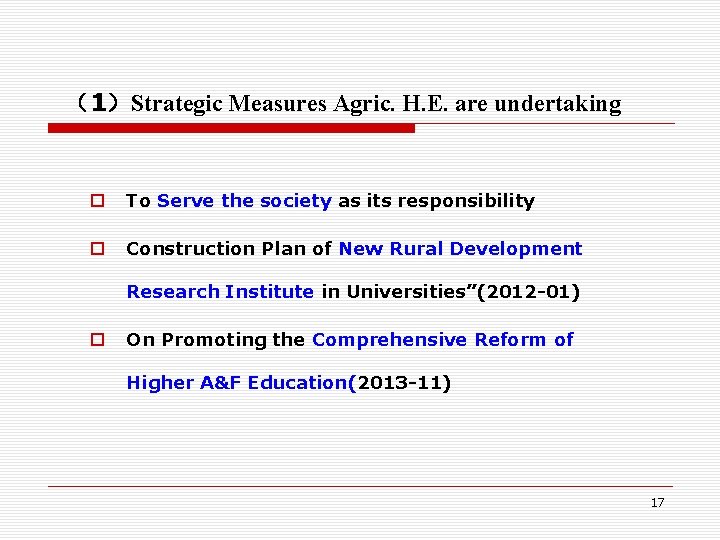 （1）Strategic Measures Agric. H. E. are undertaking o To Serve the society as its