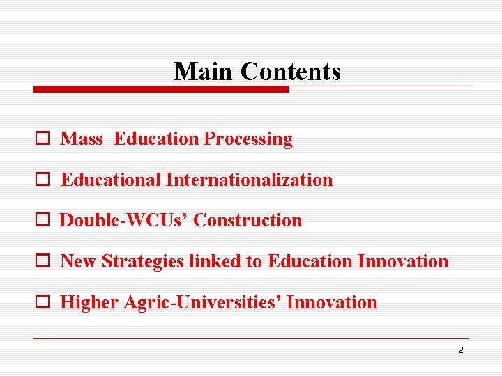 Main Contents o Mass Education Processing o Educational Internationalization o Double-WCUs’ Construction o New