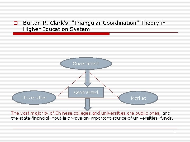 o Burton R. Clark's "Triangular Coordination" Theory in Higher Education System: Government Centralized Universities