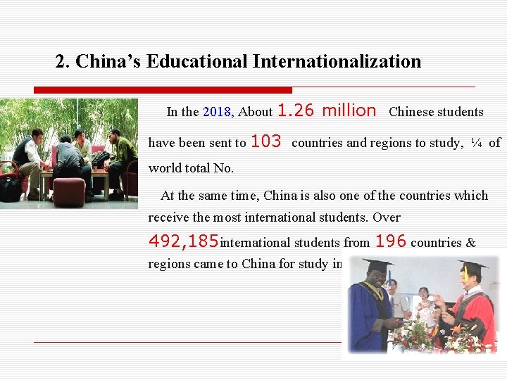 2. China’s Educational Internationalization In the 2018, About 1. 26 million Chinese students have