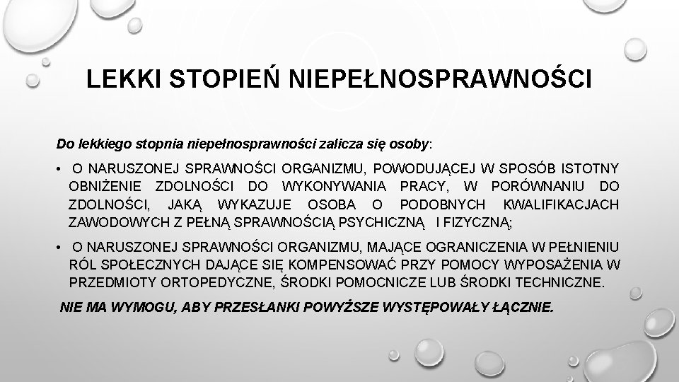 LEKKI STOPIEŃ NIEPEŁNOSPRAWNOŚCI Do lekkiego stopnia niepełnosprawności zalicza się osoby: • O NARUSZONEJ SPRAWNOŚCI