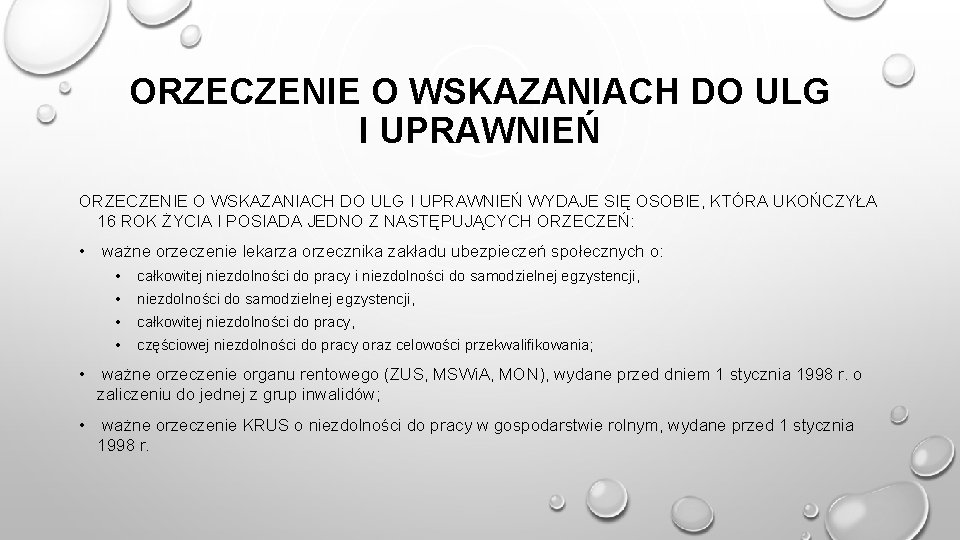 ORZECZENIE O WSKAZANIACH DO ULG I UPRAWNIEŃ WYDAJE SIĘ OSOBIE, KTÓRA UKOŃCZYŁA 16 ROK