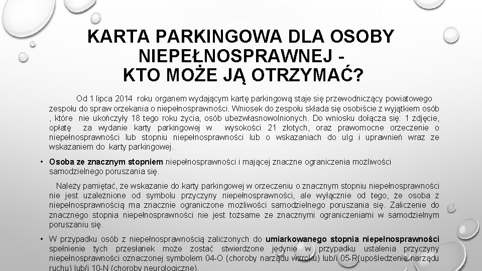 KARTA PARKINGOWA DLA OSOBY NIEPEŁNOSPRAWNEJ KTO MOŻE JĄ OTRZYMAĆ? Od 1 lipca 2014 roku