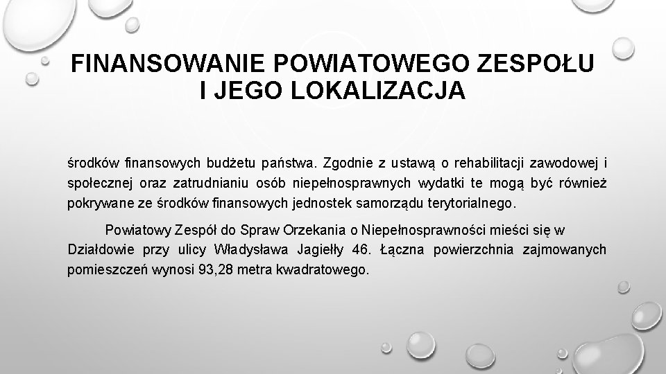 FINANSOWANIE POWIATOWEGO ZESPOŁU I JEGO LOKALIZACJA środków finansowych budżetu państwa. Zgodnie z ustawą o