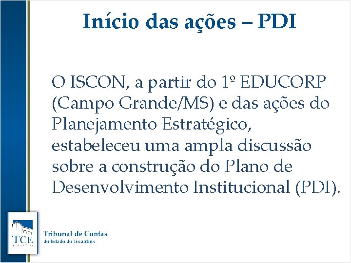 Início das ações – PDI O ISCON, a partir do 1º EDUCORP (Campo Grande/MS)