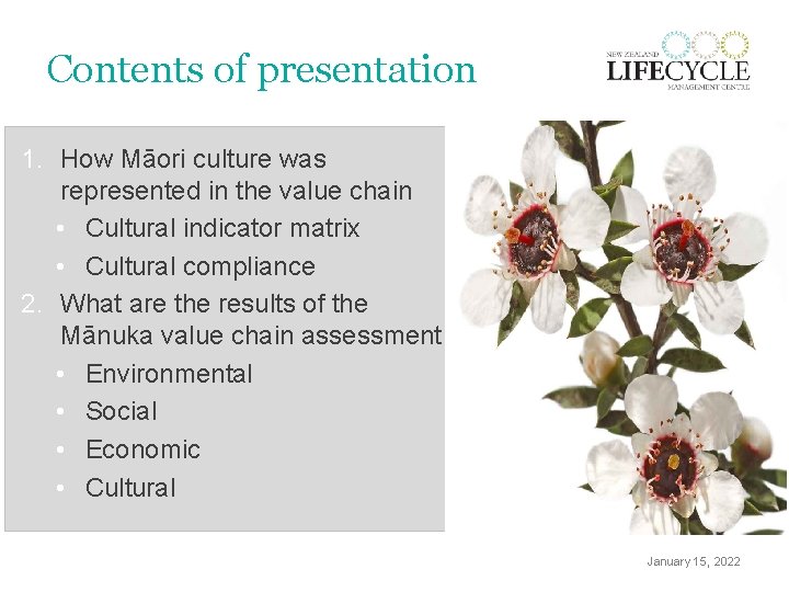 Contents of presentation 1. How Māori culture was represented in the value chain •