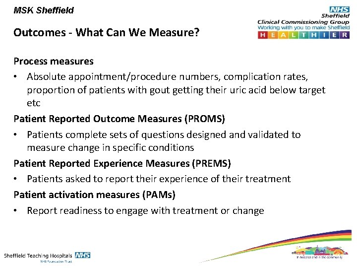 MSK Sheffield Outcomes - What Can We Measure? Process measures • Absolute appointment/procedure numbers,