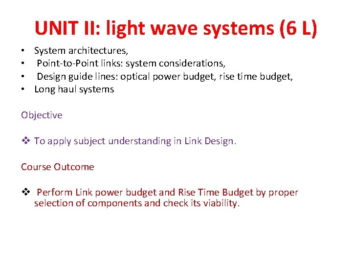 UNIT II: light wave systems (6 L) • System architectures, • Point-to-Point links: system