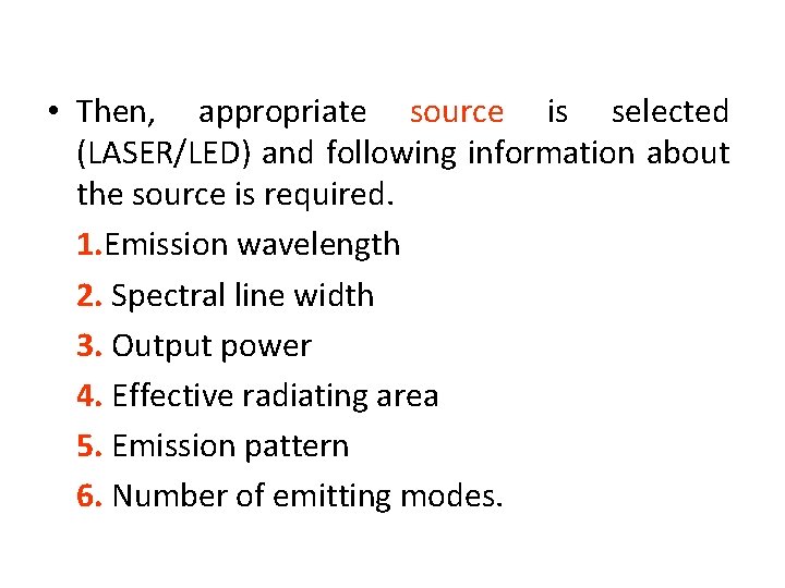  • Then, appropriate source is selected (LASER/LED) and following information about the source