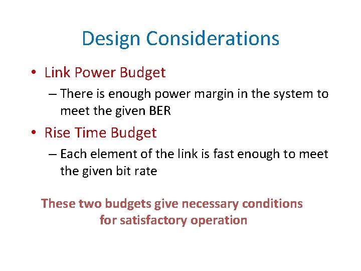 Design Considerations • Link Power Budget – There is enough power margin in the