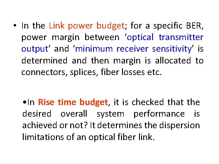  • In the Link power budget; for a specific BER, power margin between
