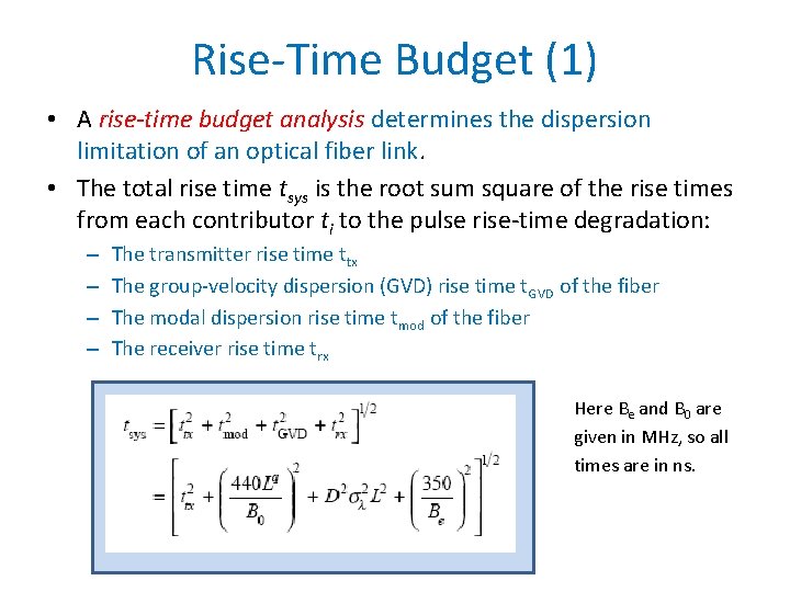 Rise-Time Budget (1) • A rise-time budget analysis determines the dispersion limitation of an