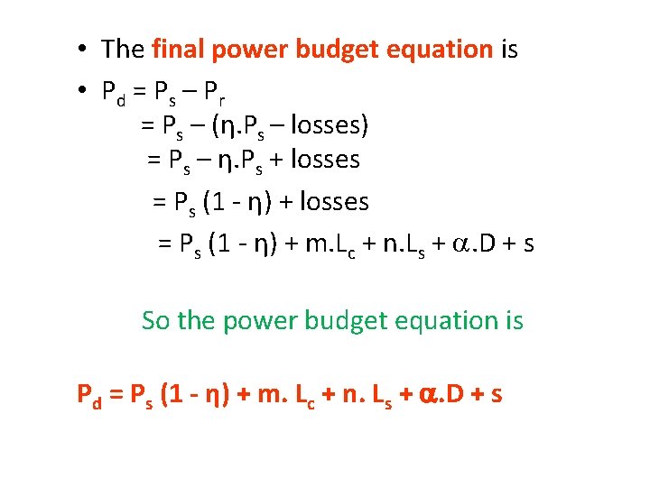  • The final power budget equation is • Pd = P s –