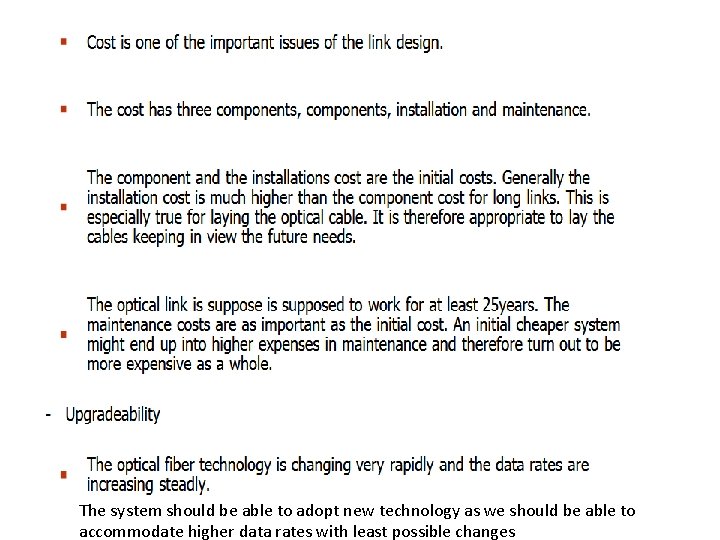 The system should be able to adopt new technology as we should be able