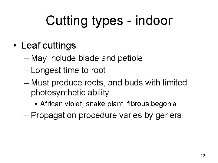 Cutting types - indoor • Leaf cuttings – May include blade and petiole –